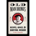 Old Man Drinks - Recipes