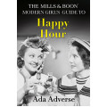 The Mills And Boon Modern Girls Guide To Happy Hour 