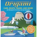 Origami Cars, Boats, Trains, and More