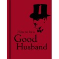 How To Be A Good Husband