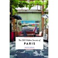 The 500 Hidden Secrets of Paris