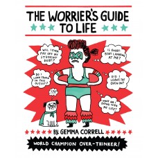 The Worrier's Guide to Life