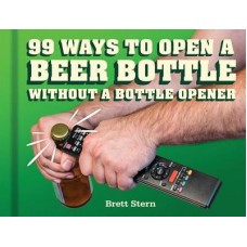 99 Ways To Open A Bottle of Beer