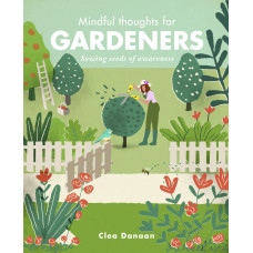 Mindful Thoughts for Gardeners