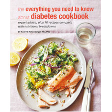The Everything You Need To Know About Diabetes Cookbook