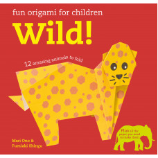 Fun Origami for Children: Wild!